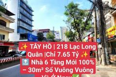 Tây Hồ- 218 Lạc Long Quân- 6 tầng mới đẹp ở ngay-30m Sổ vuông-7.65 tỷ