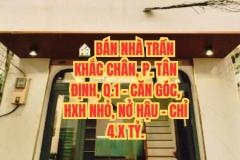 ???? BÁN NHÀ TRẦN KHẮC CHÂN, P. TÂN ĐỊNH, Q.1 - CĂN GÓC, HXH, NỞ HẬU - CHỈ 4.X TỶ.